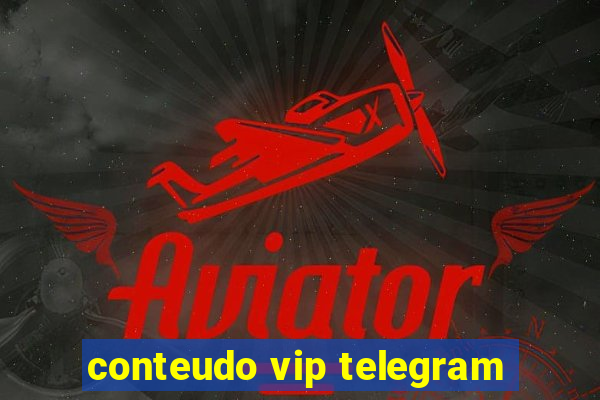 conteudo vip telegram